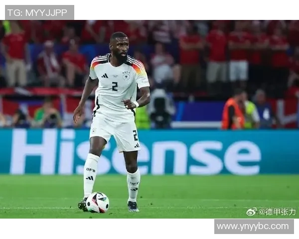 吕迪格:从德甲新星到国际赛场的坚韧之路与辉煌成就 吕迪格:从德甲新星到国际赛场的坚韧之路与辉煌成就